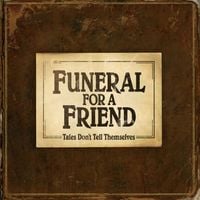 Funeral for a Friend - Tales Don't Tell Themselves