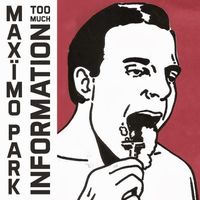 Max&iuml;mo Park - Too Much Information