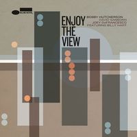 Bobby Hutcherson, David Sanborn, & Joey DeFrancesco - Enjoy the View