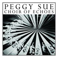 Peggy Sue - Choir of Echoes