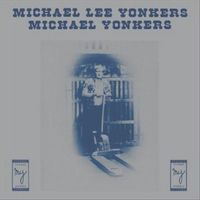 Michael Yonkers - Michael Lee Yonkers [Reissue]