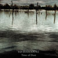 Ed Harcourt - Time of Dust
