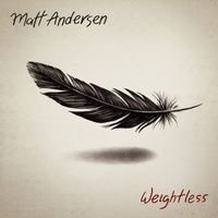 Matt Andersen - Weightless