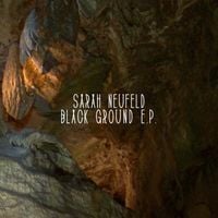 Sarah Neufeld - Black Ground