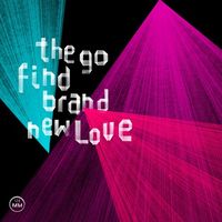 The Go Find - Brand New Love
