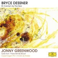 Jonny Greenwood / Bryce Dessner - St. Carolyn by the Sea / Suite From 