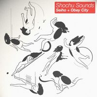 Seiho + Obey City - Shochu Sounds