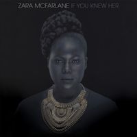 Zara McFarlane - If You Knew Her