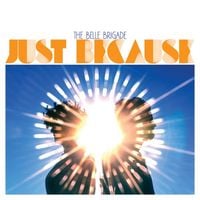 The Belle Brigade - Just Because