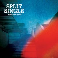 Split Single - Fragmented World
