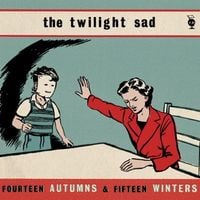 The Twilight Sad - Fourteen Autumns & Fifteen Winters [Deluxe Edition]