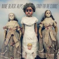 Nine Black Alps - Candy For The Clowns