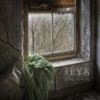 Ilya - Blind As Hope