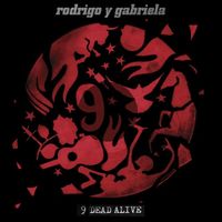 Rodrigo y Gabriela - 9 Dead Alive
