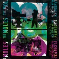 The Moles - Flashbacks and Dream Sequences: The Story of the Moles
