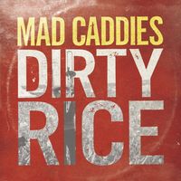The Mad Caddies - Dirty Rice