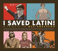 Various Artists - I Saved Latin!: A Tribute to Wes Anderson