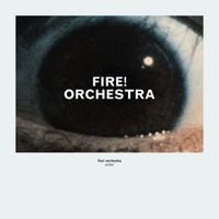 Fire! Orchestra - Enter!