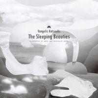 Vangelis Katsoulis - The Sleeping Beauties: A Collection of Early and Unreleased Works