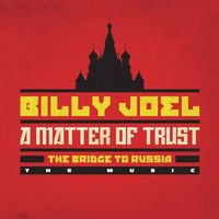 Billy Joel - A Matter of Trust - The Bridge to Russia