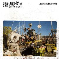 Lee Bains III & The Glory Fires - Dereconstructed
