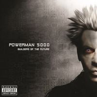 Powerman 5000 - Builders of the Future