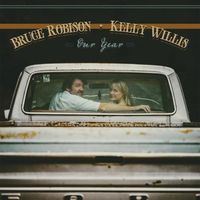 Bruce Robison & Kelly Willis - Our Year