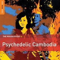 Various Artists - The Rough Guide to Psychedelic Cambodia