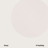 Greys - If Anything