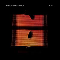Simian Mobile Disco - Whorl