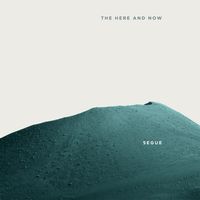 Segue - The Here And Now