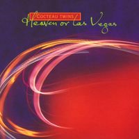 Cocteau Twins - Heaven or Las Vegas [Reissue]