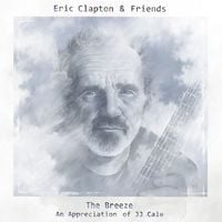 Eric Clapton - The Breeze: An Appreciation of J.J. Cale