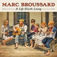 Marc Broussard - A Life Worth Living