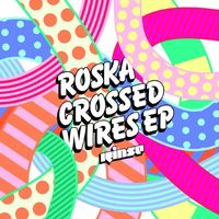 Roska - Crossed Wires EP