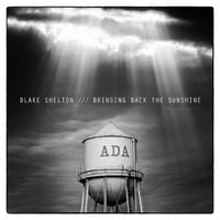 Blake Shelton - Bringing Back the Sunshine