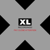 Various Artists - XL Recordings: Pay Close Attention