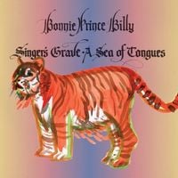 Bonnie 'Prince' Billy - Singer's Grave a Sea of Tongues