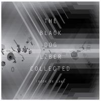 The Black Dog - Liber Collected