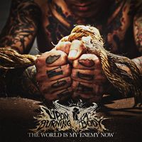 Upon a Burning Body - The World is My Enemy Now