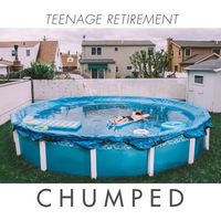 Chumped - Teenage Retirement