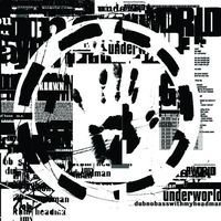 Underworld - Dubnobasswithmyheadman [20th Anniversary Edition]