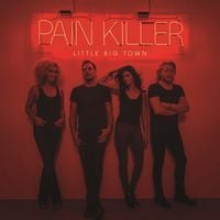 Little Big Town - Pain Killer