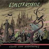 Espectrostatic - Escape from Witchtropolis