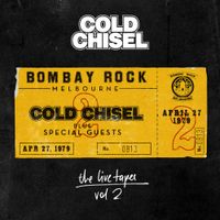 Cold Chisel - The Live Tapes Vol. 2: Live At Bombay Rock, April 27, 1979