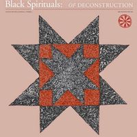 Black Spirituals - Of Deconstruction