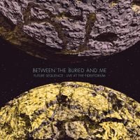 Between the Buried and Me - Future Sequence: Live At The Fidelitorium