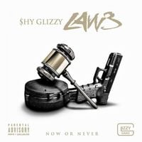 Shy Glizzy & DJ Drama - Law 3: Now or Never