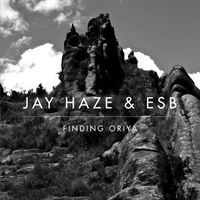 Jay Haze & ESB - Finding Oriya