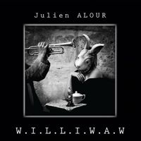 Julien Alour - W.I.L.L.I.W.A.W
